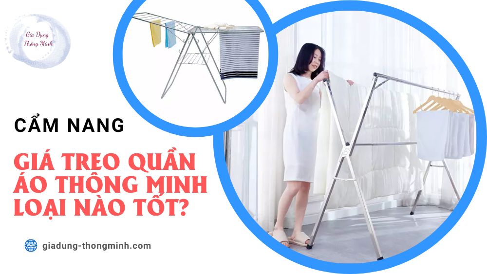 Giá treo quần áo thông minh loại nào tốt