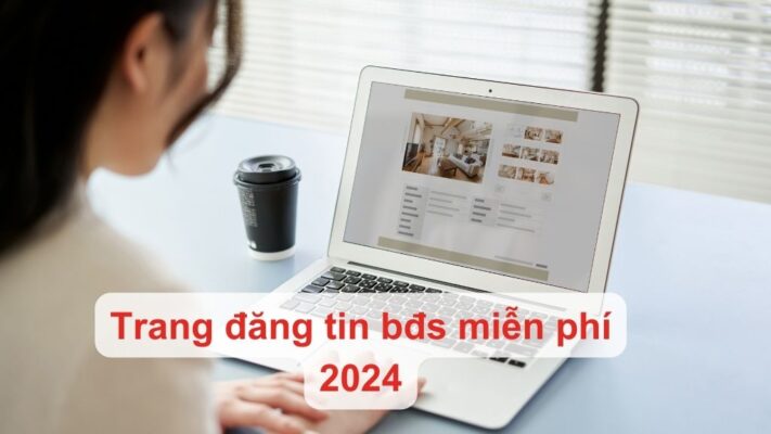 Trang đăng tin bđs miễn phí 2024